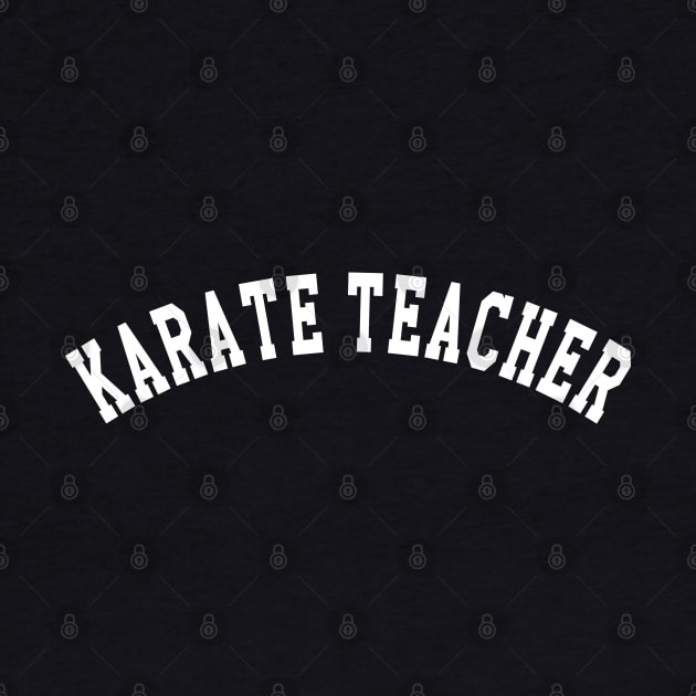 Karate Teacher by KC Happy Shop